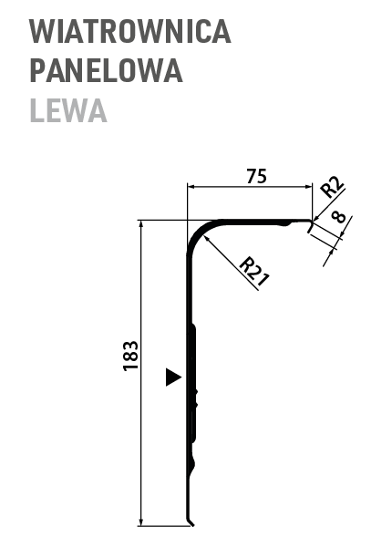 Rysunek wymiarowy wiatrownicy panelowej lewej – 75 mm, 183 mm, R21, 8 mm